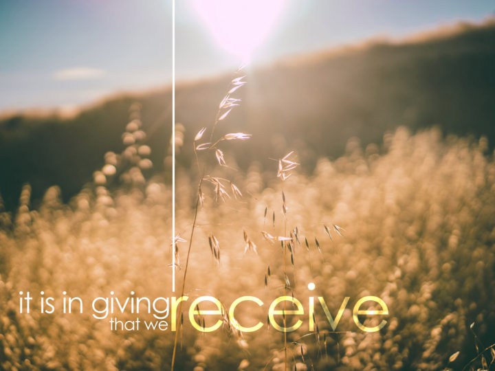 It Is In Giving That We Receive