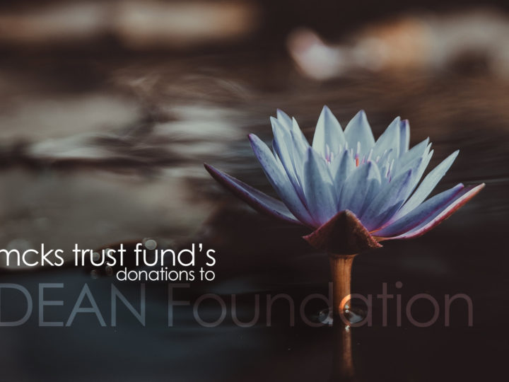 MCKS Trust Fund Donation to DEAN Foundation